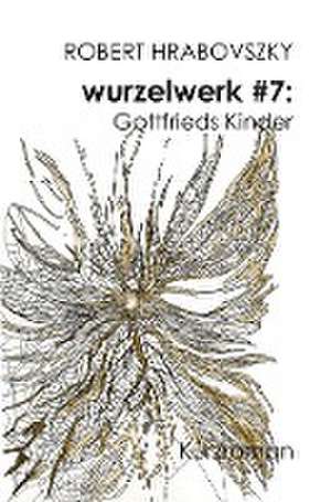 wurzelwerk #7 de Robert Hrabovszky