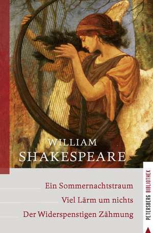 Ein Sommernachtstraum - Viel Lärm um nichts - Der Widerspenstigen Zähmung de William Shakespeare