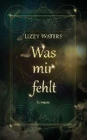 Was mir fehlt de Lizzy Waters