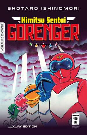 Himitsu Sentai Gorenger - Luxury Edition de Shotaro Ishinomori