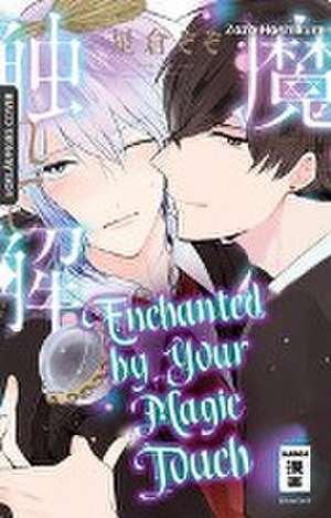 Enchanted by Your Magic Touch de Zozo Hoshikura