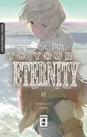 To Your Eternity 18 de Yoshitoki Oima