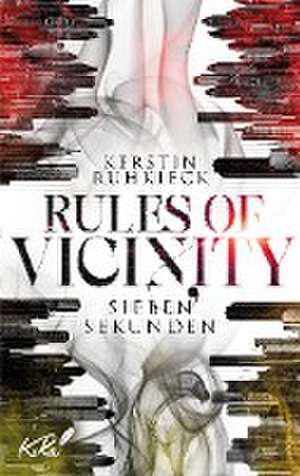 Rules of Vicinity - Sieben Sekunden de Kerstin Ruhkieck