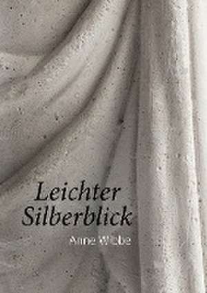 Leichter Silberblick de Anne Wibbe