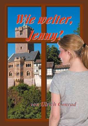 Wie weiter Jenny de Ulrich Conrad