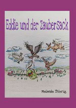 Eddie und der Zaubersack de Melanie Thierig