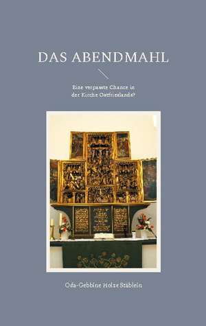 Das Abendmahl de Oda-Gebbine Holze Stäblein