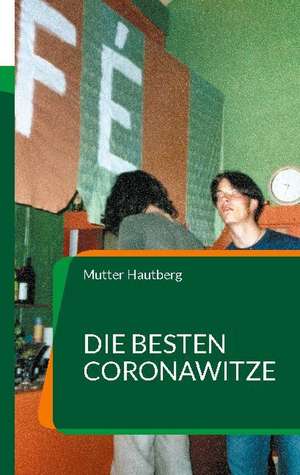 Die besten CoronaWitze de Mutter Hautberg