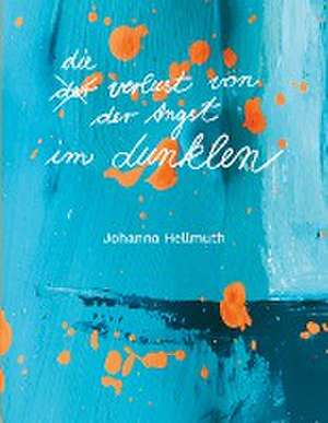 Der Verlust von der Angst im Dunklen de Johanna Hellmuth