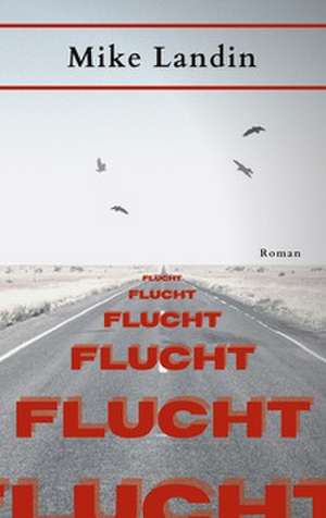 Flucht de Mike Landin