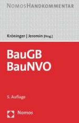 Baugesetzbuch, Baunutzungsverordnung: BauGB, BauNVO de Holger Kröninger