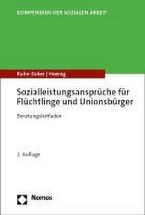 Sozialleistungsansprüche für Flüchtlinge und Unionsbürger de Gabriele Kuhn-Zuber