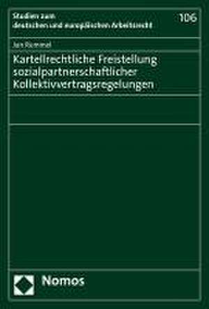 Kartellrechtliche Freistellung sozialpartnerschaftlicher Kollektivvertragsregelungen de Jan Rummel