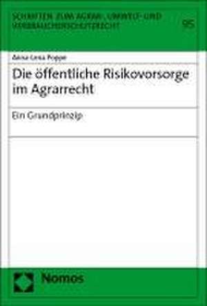 Die öffentliche Risikovorsorge im Agrarrecht de Anna-Lena Poppe