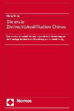 Die erste Zivilrechtskodifikation Chinas de Qiang Wang