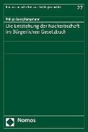 Die Entstehung der Nacherbschaft im Bürgerlichen Gesetzbuch de Philipp Georg Kampmann