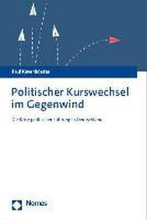 Politischer Kurswechsel im Gegenwind de Paul Kevenhörster