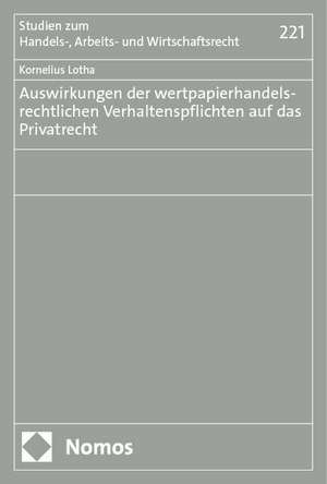 Auswirkungen der wertpapierhandelsrechtlichen Verhaltenspflichten auf das Privatrecht de Kornelius Lotha