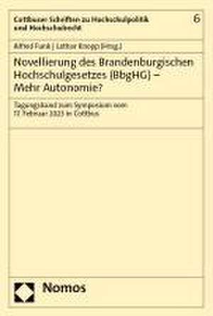 Novellierung des Brandenburgischen Hochschulgesetzes (BbgHG) - Mehr Autonomie? de Alfred Funk