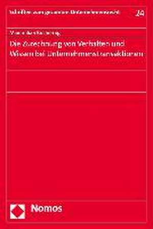 Die Zurechnung von Verhalten und Wissen bei Unternehmenstransaktionen de Maximilian Kuchernig