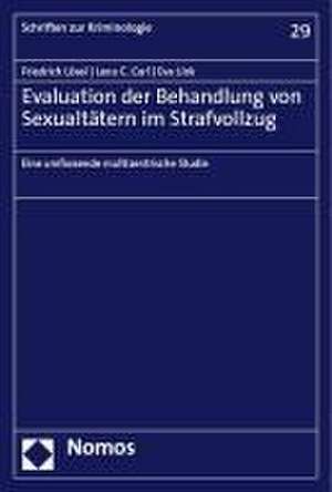 Evaluation der Behandlung von Sexualtätern im Strafvollzug de Friedrich Lösel