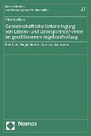 Gemeinschaftliche Unterbringung von Lebens- und Liebespartner/-innen im geschlossenen Regelstrafvollzug de Viktoria Wieck