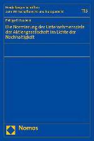 Die Normierung der Unternehmensziele der Aktiengesellschaft im Lichte der Nachhaltigkeit de Philipp P. Haubold