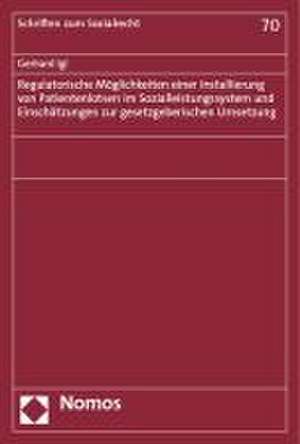 Regulatorische Möglichkeiten einer Installierung von Patientenlotsen im Sozialleistungssystem und Einschätzungen zur gesetzgeberischen Umsetzung de Gerhard Igl