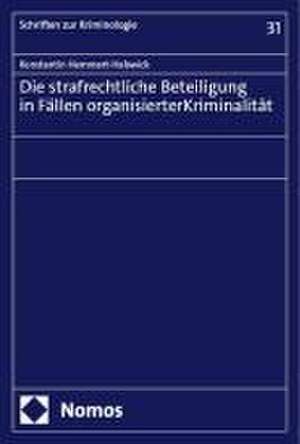 Die strafrechtliche Beteiligung in Fällen organisierter Kriminalität de Konstantin Hemmert-Halswick