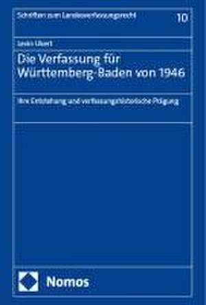 Die Verfassung für Württemberg-Baden von 1946 de Levin Ukert