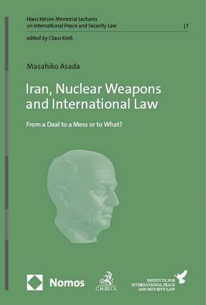 Iran, Nuclear Weapons and International Law de Masahiko Asada