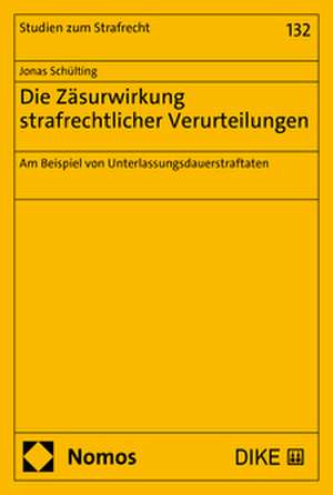 Die Zäsurwirkung strafrechtlicher Verurteilungen de Jonas Schülting