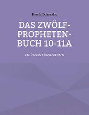 Das Zwölf-Propheten-Buch 10-11a de Harald Schneider