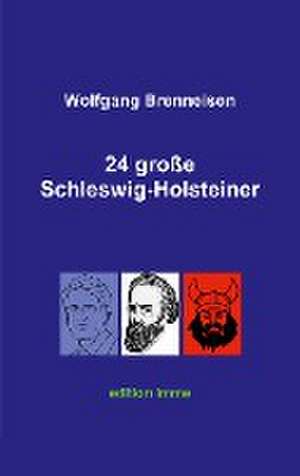 24 große Schleswig-Holsteiner de Wolfgang Brenneisen