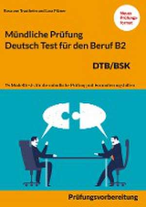 Mündliche Prüfung Deutsch für den Beruf DTB/BSK B2 de Rosa von Trautheim