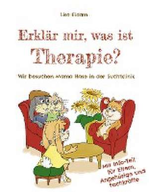 Erklär mir, was ist Therapie? de Lisa Eidam