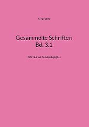 Gesammelte Schriften Bd. 3.1 de Hans Furrer