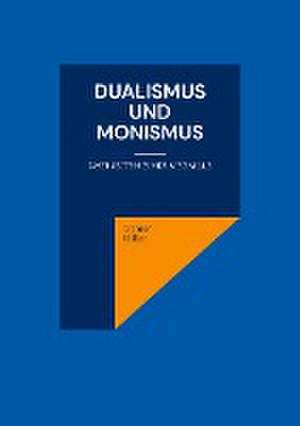 Dualismus und Monismus de Günter Hiller