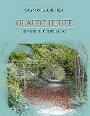 Glaube heute de Sr. Yvonne Schenker