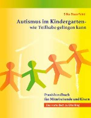 Autismus im Kindergarten - wie Teilhabe gelingen kann de Silke Bauerfeind