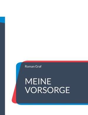 Meine Vorsorge de Roman Graf