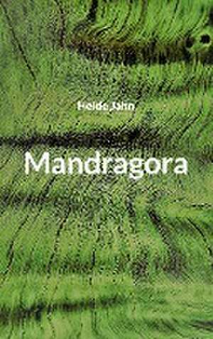 Mandragora de Heide Jahn