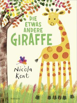 Die etwas andere Giraffe de Nicola Kent