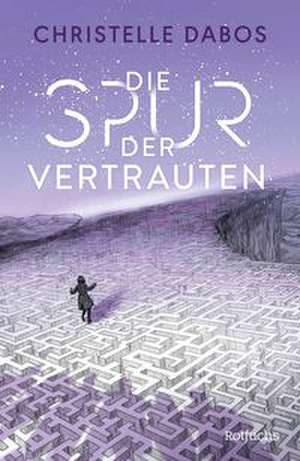 Die Spur der Vertrauten de Christelle Dabos
