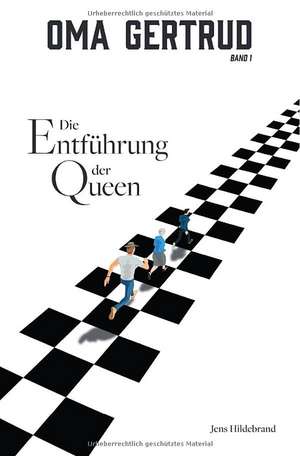 Oma Gertrud / Oma Gertrud: Die Entführung der Queen (Band 1) de Jens Hildebrand