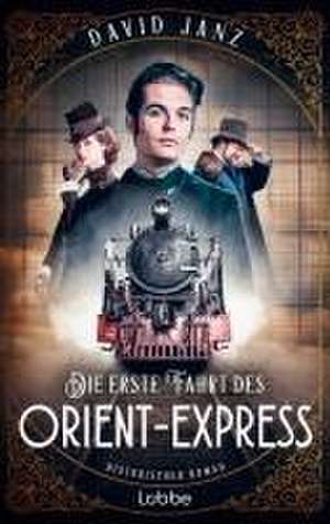 Die erste Fahrt des Orient-Express de David Janz