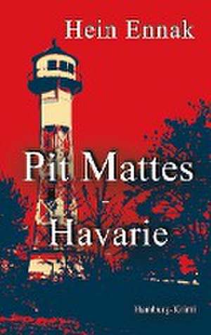 Pit Mattes - Havarie de Hein Ennak