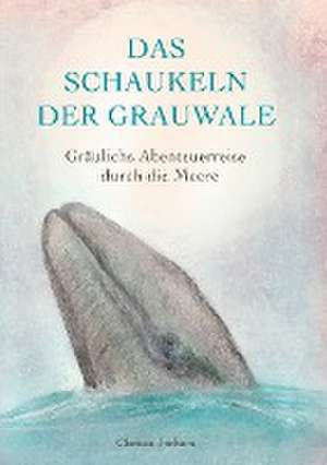 Das Schaukeln der Grauwale de Clarissa Jochum