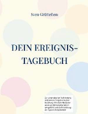 Dein Ereignis-Tagebuch de Sven Grüttefien