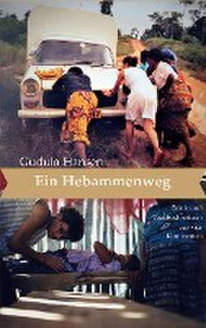 Ein Hebammenweg de Gudula Hansen